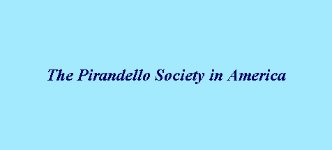Visit the Home Page of the Pirandello Society of America